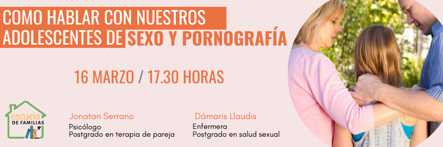 Escuela de Familias organiza el taller "Cómo hablar con nuestros adolescentes de sexo y pornografía"